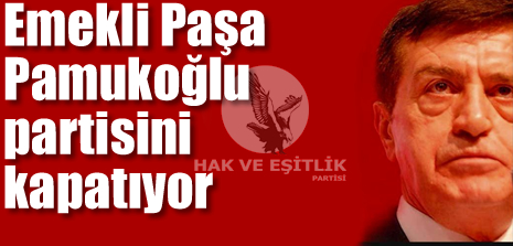 12 Haziran seçimlerinden başarısızlıkla çıkan Hak ve Eşitlik Partisi&#39;nin (HEPAR) asker kökenli Genel Başkan Osman Pamukoğlu, partiyi kapatma kararı aldığını ... - 61753