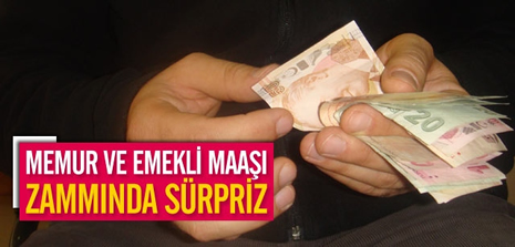 Memur ve emekli maaşı zammında sürpriz