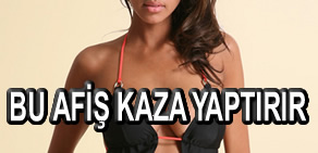 Bu afişler insana kaza yaptırır