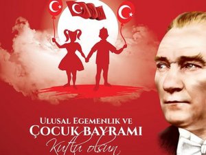 Bugün 23 Nisan! Ulusal Egemenlik ve Çocuk Bayramı