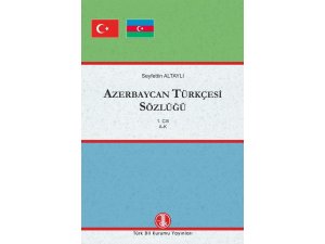 Türk Dil Kurumundan 3 ciltlik "Azerbaycan Türkçesi Sözlüğü"