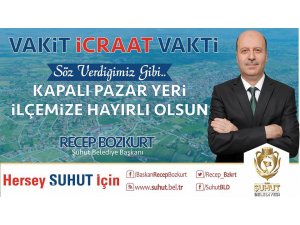 Başkan Bozkurt’tan kapalı pazar yeri müjdesi