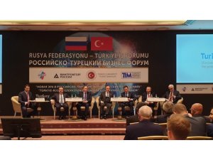 Moskova’da Türkiye-Rusya İş Forumu gerçekleştirildi