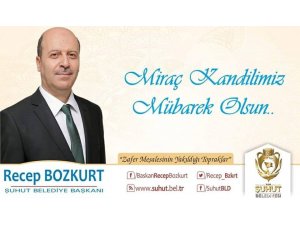 Başkan Bozkurt’tan Miraç Kandili mesajı