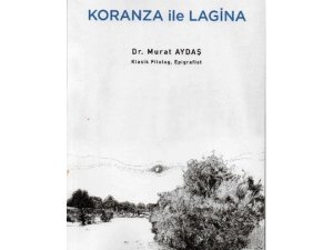 Doç. Dr. Murat Aydaş’ın ‘Koranza ile Lagina’ adlı kitabı yayımlandı