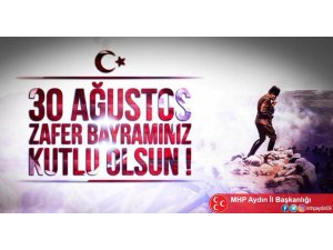 Aydın MHP, 30 Ağustos Zafer Bayramı’nı kutladı