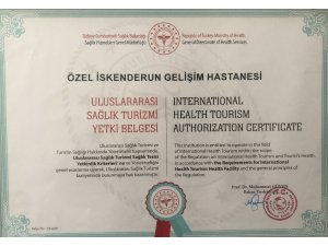 İskenderun Özel Gelişim Hastanesi "Sağlık Turizmi Yetki Belgesi" aldı