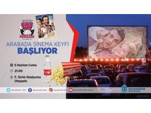 Başakşehir’de arabada sinema akşamları başlıyor