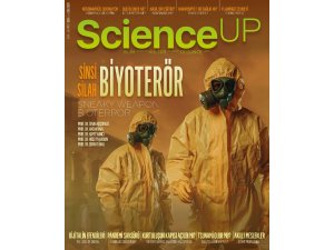 Uzmanlar, ScienceUp’ın yeni sayısında  ‘Biyoterör’ü konuştu