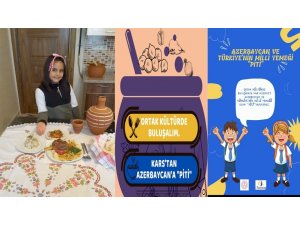 Azerbaycan ve Türkiye’nin milli yemeği "Piti" ortak projede tanıtıldı