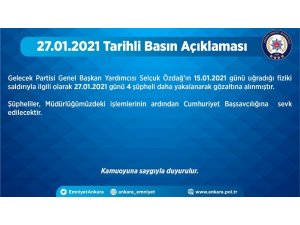 Ankara Emniyet Müdürlüğü: "Selçuk Özdağ’ın uğradığı saldırıyla ilgili 4 şahıs daha gözaltına alındı’’