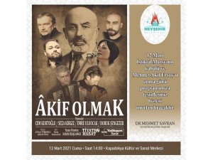 ‘Akif Olmak’ adli tiyatro oyunu Nevşehir’de sahnelenecek