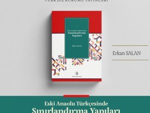 Türk Dil Kurumunun Yeni Yayını: Eski Anadolu Türkçesinde Sınırlandırma Yapıları