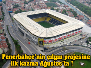 Dev proje Ağustos'ta başlıyor