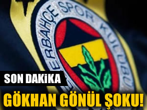 Fenerbahçe'de Gökhan Gönül şoku!