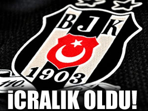 Beşiktaş icralık oldu!