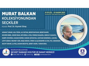 Bodrum Belediyesi’nden Murat Balkan’ın anısına sergi
