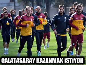 Galatasaray kazanmak istiyor