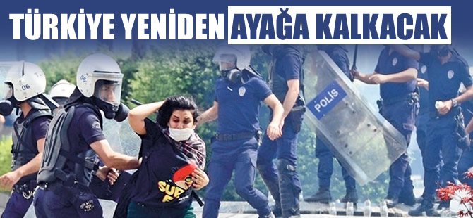 Türkiye yeniden ayağa kalkacak