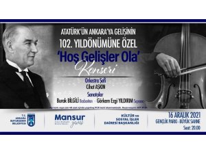 Atatürk’ün Ankara’ya gelişinin 102. yılına özel etkinlikler düzenlenecek