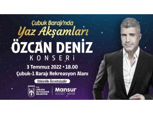 Çubuk-1 Barajı’nda yaz akşam konserleri Özcan Deniz ile başlıyor