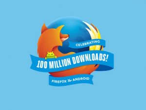 Android için Firefox 100 milyon indirme rakamını geçmeyi başardı