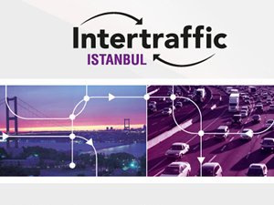 Intertraffic İstanbul, 27 Mayıs'ta kapılarını açıyor