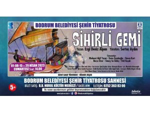 Bodrum’da "Sihirli Gemi" adlı çocuk oyunu sahnede