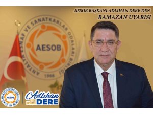 AESOB Başkanı Adlıhan Dere’den Ramazan’da "merdiven altı" uyarısı