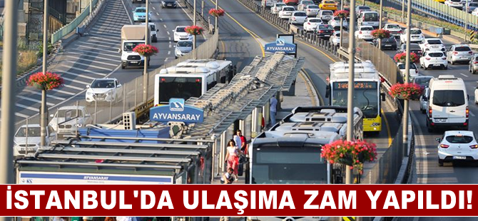 İstanbul'da ulaşıma zam yapıldı