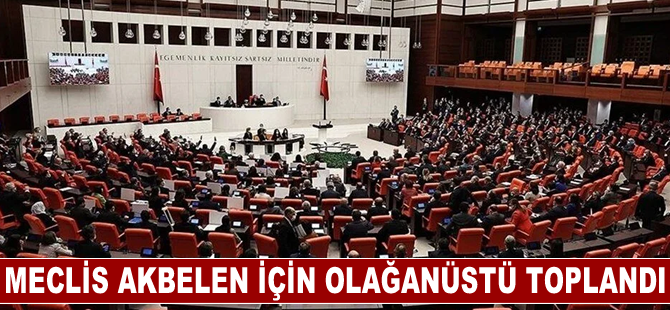 Meclis olağanüstü toplandı