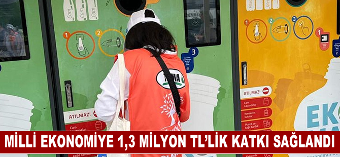 Milli ekonomiye 1,3 milyon TL’lik katkı sağlandı
