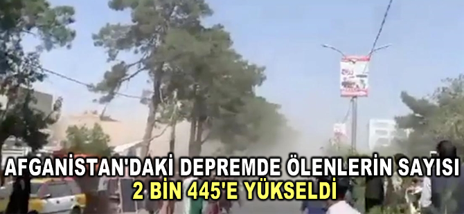 Afganistan'ın Herat vilayetindeki depremlerde ölenlerin sayısı 2 bin 445'e yükseldi