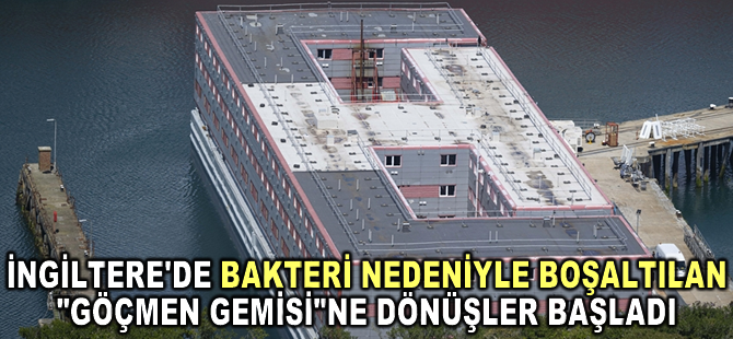 İngiltere'de bakteri nedeniyle boşaltılan "göçmen gemisi"ne dönüşler başladı