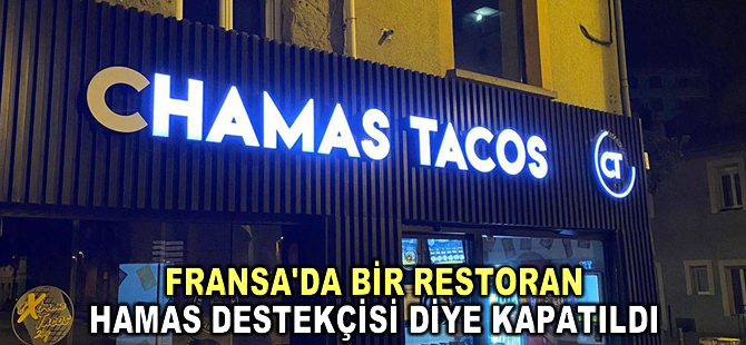 Fransa'da ışıklı tabelası arızalanınca adı "Hamas Taccos" olarak görülen restoran kapatıldı