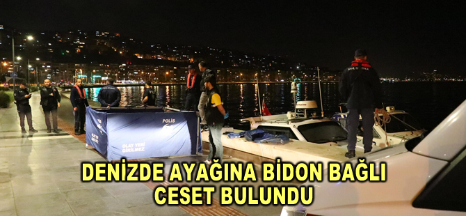 Denizde ayağına bidon bağlı ceset bulundu