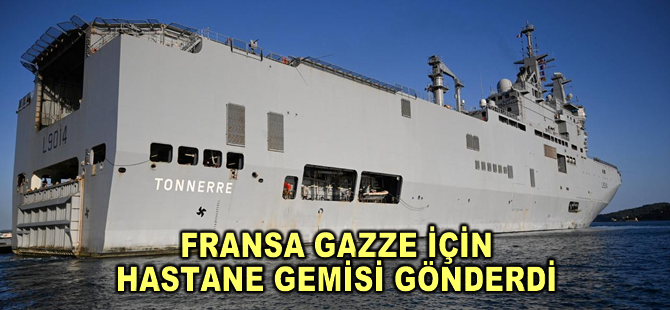 Fransa Gazze için hastane gemisi gönderdi