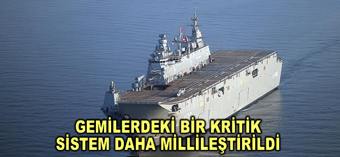 Türk savunma sanayisi gemilerdeki bir kritik sistemi daha millileştirdi