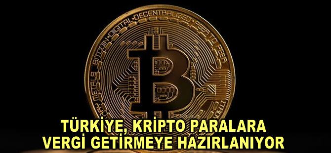 Türkiye, kripto paralara vergi getirmeye hazırlanıyor