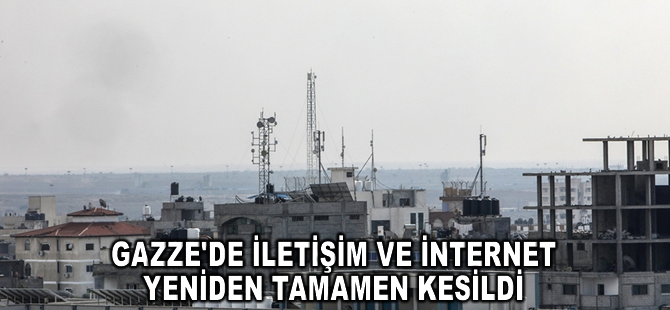 Gazze'de iletişim ve internet yeniden tamamen kesildi