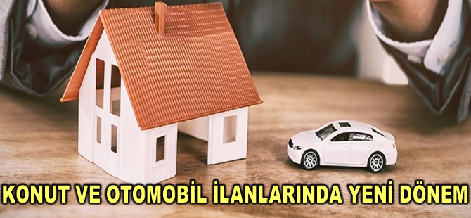 Konut ve otomobil ilanlarında yeni dönem