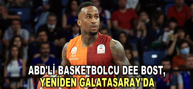 ABD'li basketbolcu Dee Bost, yeniden Galatasaray'da