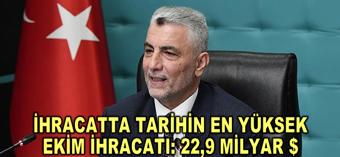 İhracatta tarihin en yüksek ekim ihracatı: 22,9 milyar $