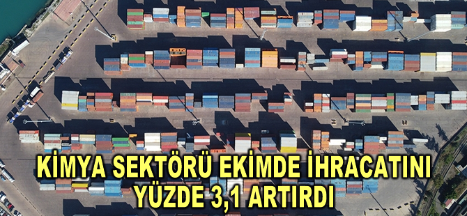 Kimya sektörü ekimde ihracatını yüzde 3,1 artırdı