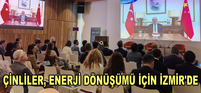 Çinliler, enerji dönüşümü için İzmir'de