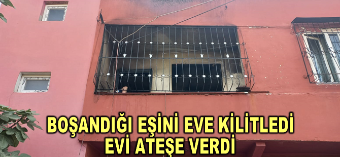 Eski kocasının kapıyı kilitleyip ateşe verdiği evde mahsur kalan kadın ağır yaralandı