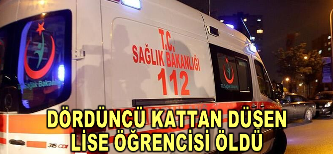 Kars'ta 4'üncü kattan düşen lise öğrencisi öldü