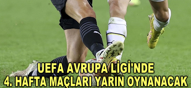 UEFA Avrupa Konferans Ligi'nde 4. hafta heyecanı yarın yaşanacak