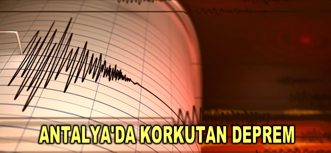 Antalya'da 4,5 büyüklüğünde deprem