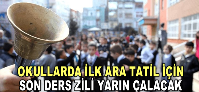 Okullarda ilk ara tatil için son ders zili yarın çalacak